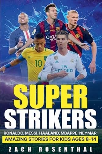 Super Strikers - Ronaldo, Messi, Neymar, Mbappe, Haaland