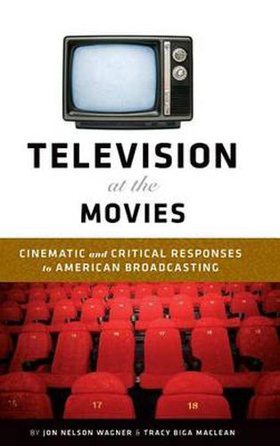 Cover image for Television at the Movies: Cinematic and Critical Responses to American Broadcasting