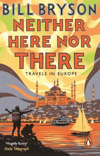 Neither Here, Nor There: Travels in Europe