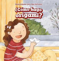 Cover image for ?Como Hago Origami? (How Do I Make Origami?)