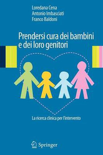 Cover image for Prendersi cura dei bambini e dei loro genitori: La ricerca clinica per l'intervento