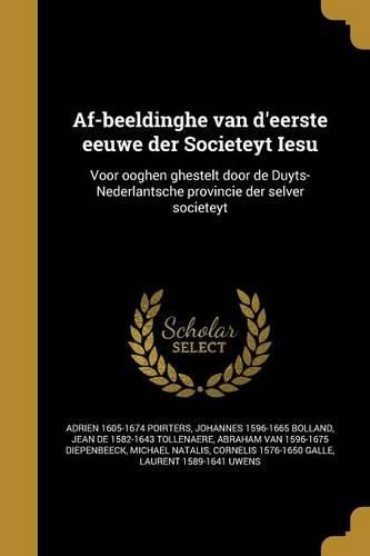 Cover image for Af-beeldinghe van d'eerste eeuwe der Societeyt Iesu