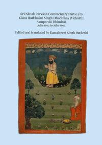 Cover image for Srī Nānak Parkāsh Commentary Part 03 by Giānī Harbhajan Singh Dhudhikay (Vidyārthī Sampardāi Bhindrā)