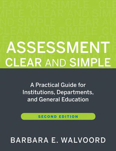 Assessment Clear and Simple: A Practical Guide for Institutions, Departments, and General Education