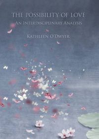 Cover image for The Possibility of Love: An Interdisciplinary Analysis