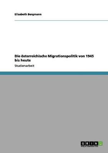 Cover image for Die oesterreichische Migrationspolitik von 1945 bis heute
