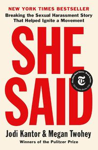 Cover image for She Said: Breaking the Sexual Harassment Story That Helped Ignite a Movement