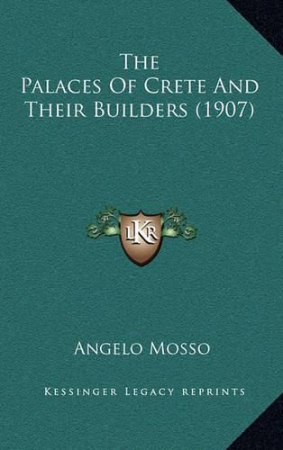 Cover image for The Palaces of Crete and Their Builders (1907)