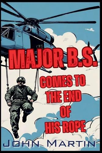 Cover image for Major B.S. comes to the end of his Rope