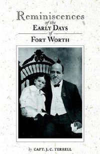 Cover image for Reminiscences of the Early Days of Fort Worth