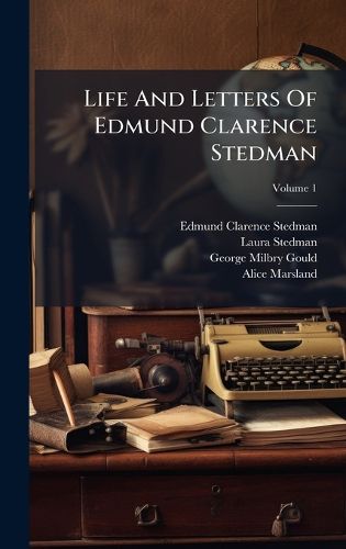 Cover image for Life And Letters Of Edmund Clarence Stedman