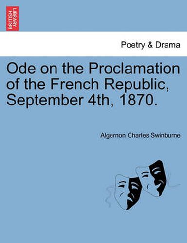 Cover image for Ode on the Proclamation of the French Republic, September 4th, 1870.