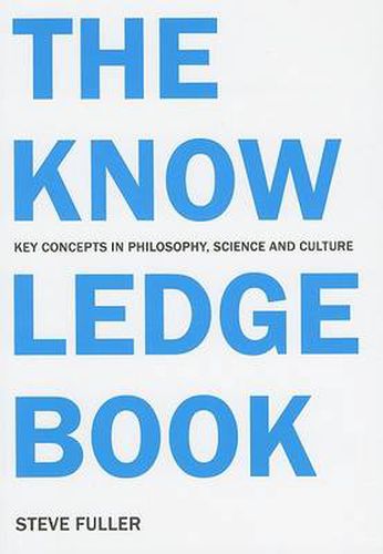 The Knowledge Book: Key Concepts in Philosophy, Science, and Culture