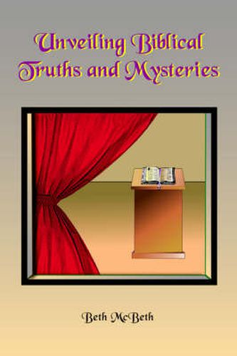 Cover image for Unveiling Bibical Truths and Mysteries