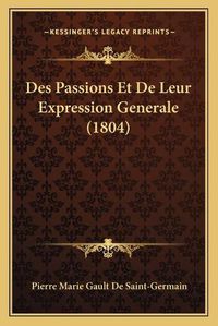 Cover image for Des Passions Et de Leur Expression Generale (1804)