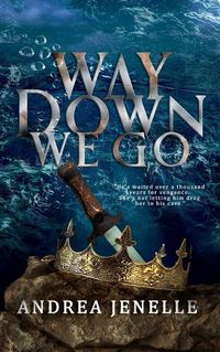 Cover image for Way Down We Go