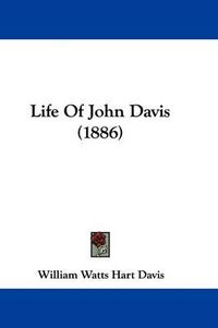 Cover image for Life of John Davis (1886)