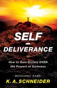 Cover image for Self-Deliverance - How to Gain Victory over the Powers of Darkness