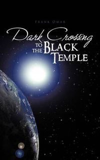 Cover image for Dark Crossing to the Black Temple