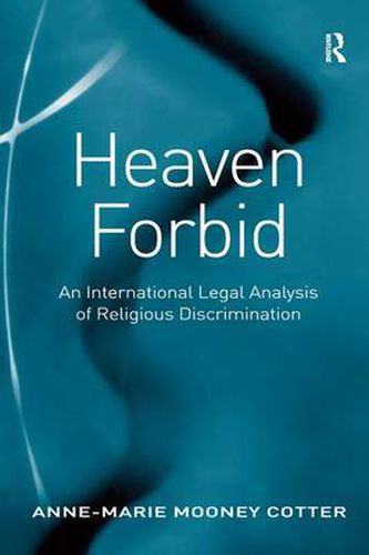 Cover image for Heaven Forbid: An International Legal Analysis of Religious Discrimination