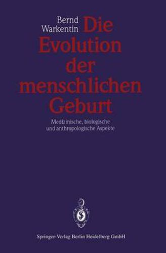 Cover image for Die Evolution Der Menschlichen Geburt: Medizinische, Biologische Und Anthropologische Aspekte