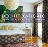 Cover image for Downtown Chic: Designing Your Dream Home: From Wreck to Ravishing