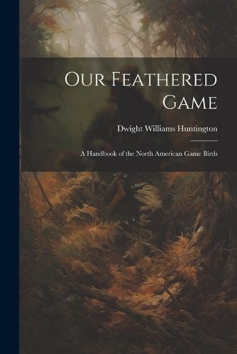 Cover image for Our Feathered Game