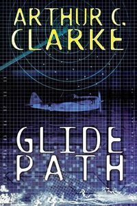 Cover image for Glide Path: To The Heart of Experimental Technology..In WWII!