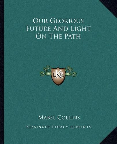 Our Glorious Future and Light on the Path