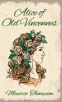 Cover image for Alice of Old Vincennes Hardcover