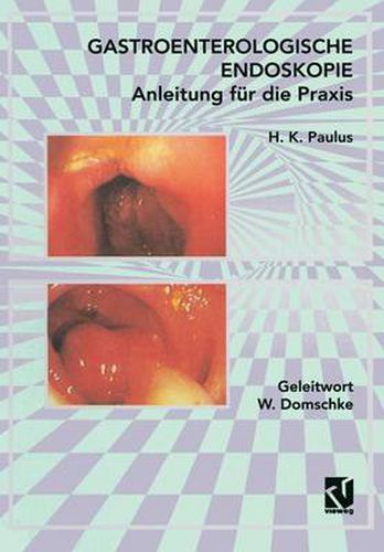 Cover image for Gastroenterologische Endoskopie Anleitung Fur Die Praxis