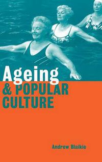 Cover image for Ageing and Popular Culture