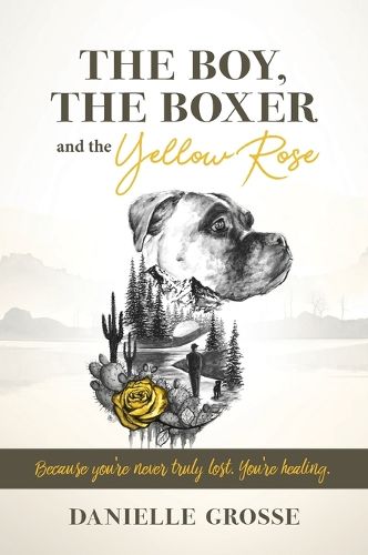 Cover image for The Boy, the Boxer, and the Yellow Rose