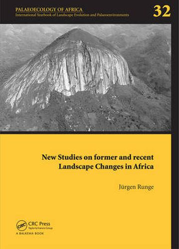 Cover image for New Studies on Former and Recent Landscape Changes in Africa: Palaeoecology of Africa 32