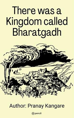 There Was a Kingdom Call Bharatgadh