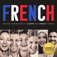 Cover image for French: Proven Techniques to Learn and Speak French