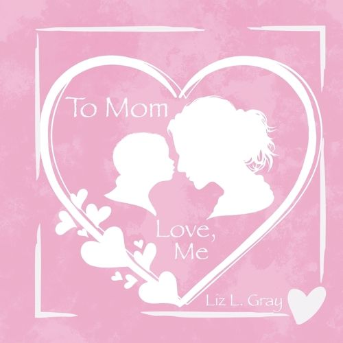 Cover image for To Mom, Love, Me