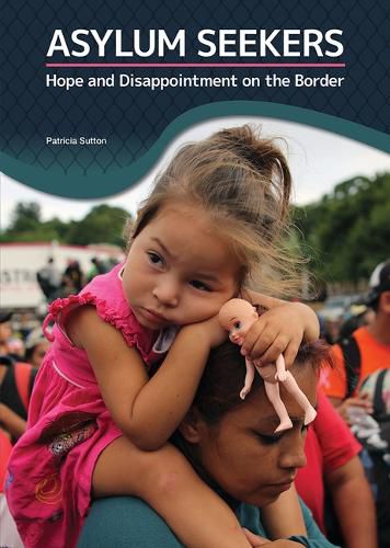 Cover image for Asylum Seekers: Hope and Disappointment on the Border