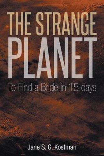 Cover image for The Strange Planet: To Find a Bride in 15 days