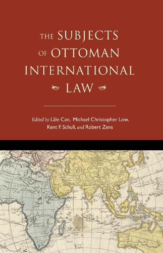 Cover image for The Subjects of Ottoman International Law