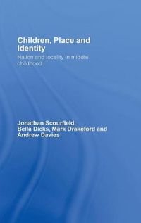 Cover image for Children, Place and Identity: Nation and Locality in Middle Childhood