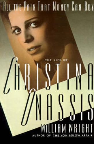 Cover image for All the Pain Money Can Buy: The Life of Christina Onassis