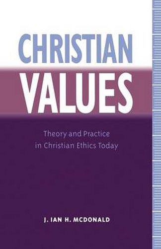 Cover image for Christian Values: Theory and Practice in Christian Ethics Today