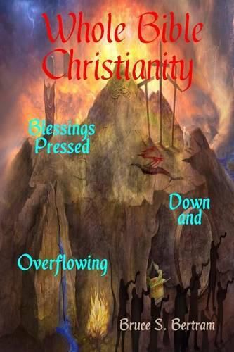 Cover image for Whole Bible Christianity: Blessings Pressed Down and Overflowing