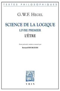 Cover image for Science de la Logique: Livre Premier. l'Etre