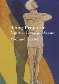 Cover image for Being Prepared: Aspects of Dress and Dressing