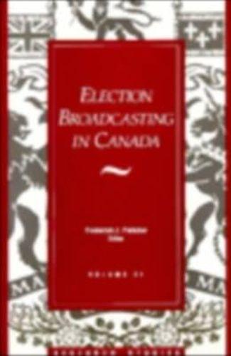 Cover image for Election Broadcasting In Canada