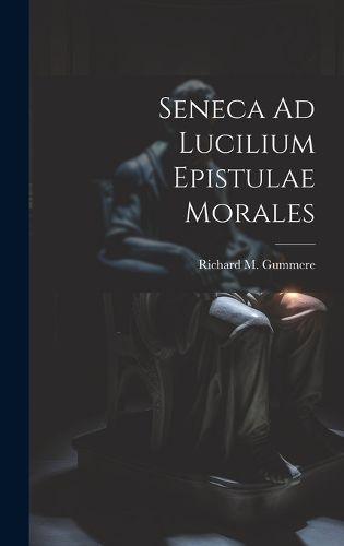 Cover image for Seneca Ad Lucilium Epistulae Morales