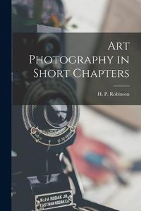 Cover image for Art Photography in Short Chapters