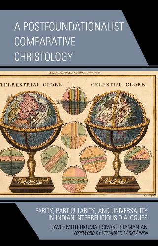 Cover image for A Postfoundationalist Comparative Christology: Parity, Particularity, and Universality in Indian Interreligious Dialogues